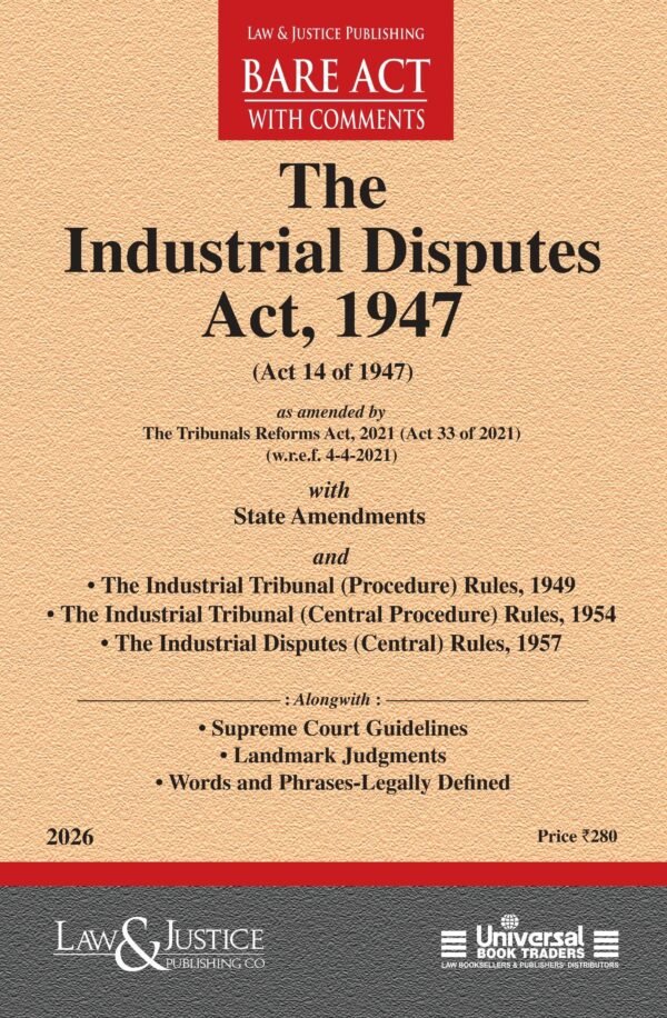 LJP's  Industrial Disputes Act, 1947 along with (Central) Rules, 1957 and allied Rules Edition 2026