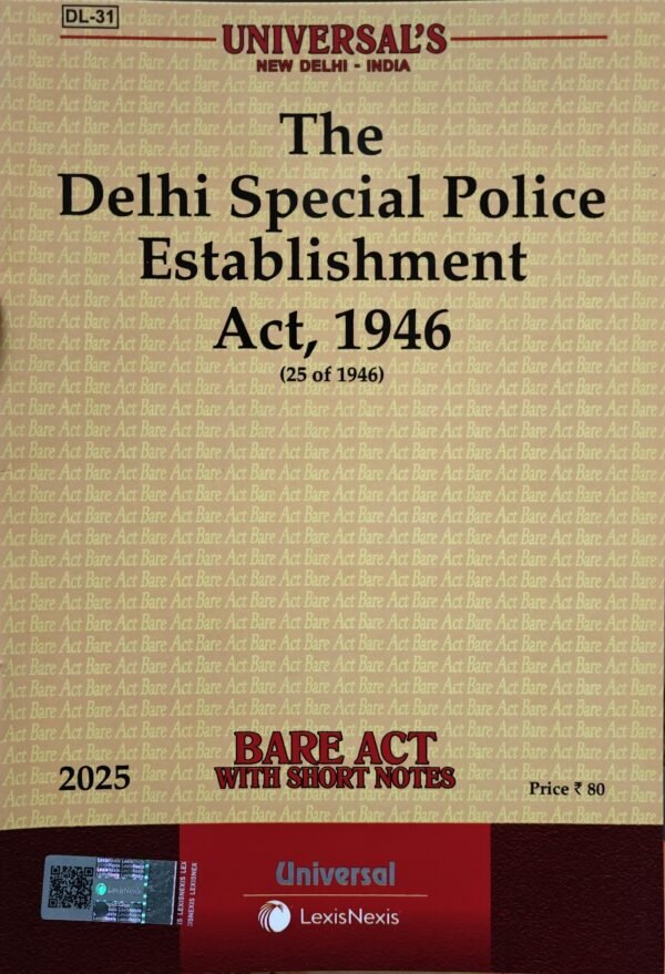 Universal's Delhi Special Police Establishment Act, 1946 Edition 2025