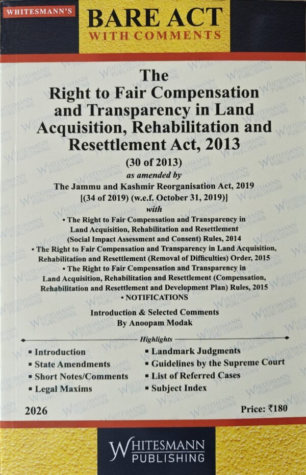 Whitesmann's Right to Fair Compensation and Transparency in Land Acquisition, Rehabilitation and Resettlement Act, 2013 Edition 2026