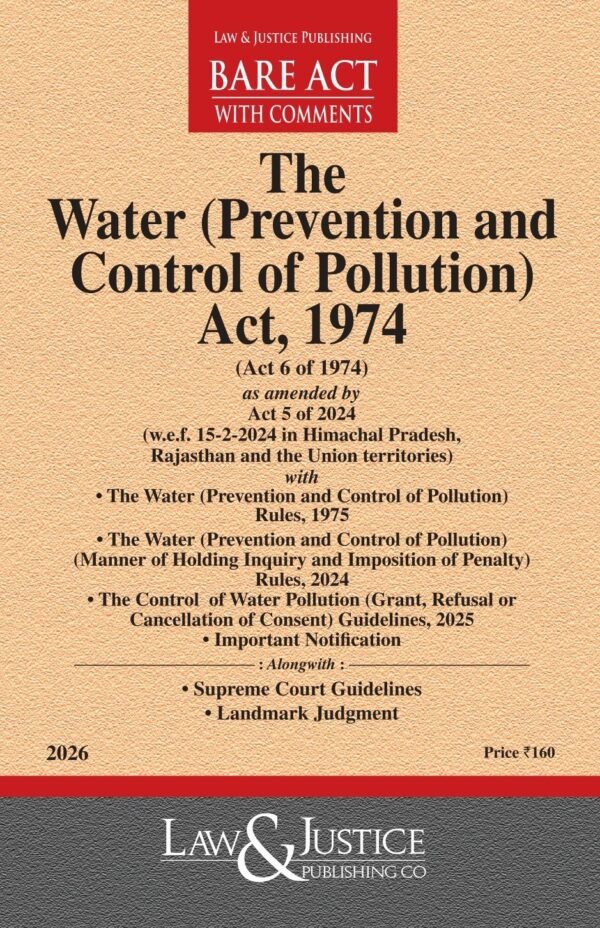 LJP's Water (Prevention and Control of Pollution) Act, 1974 along with Rules, 1975, Cess Act, 1977 Edition 2026