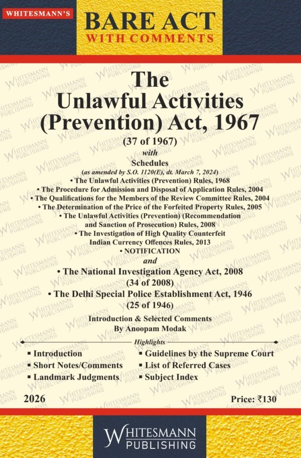 Whitesmann's Unlawful Activities (Prevention) Act, 1967 along with Rules, 1968 Edition 2026