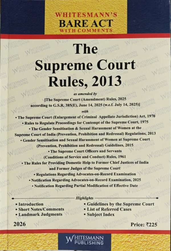 Whitesmann's Supreme Court Rules, 2013 along with Regulations Regarding Advocate-on-Record Examination and Rules to Regulate Proceedings for Contempt of Supreme Court 1975 Edition 2026
