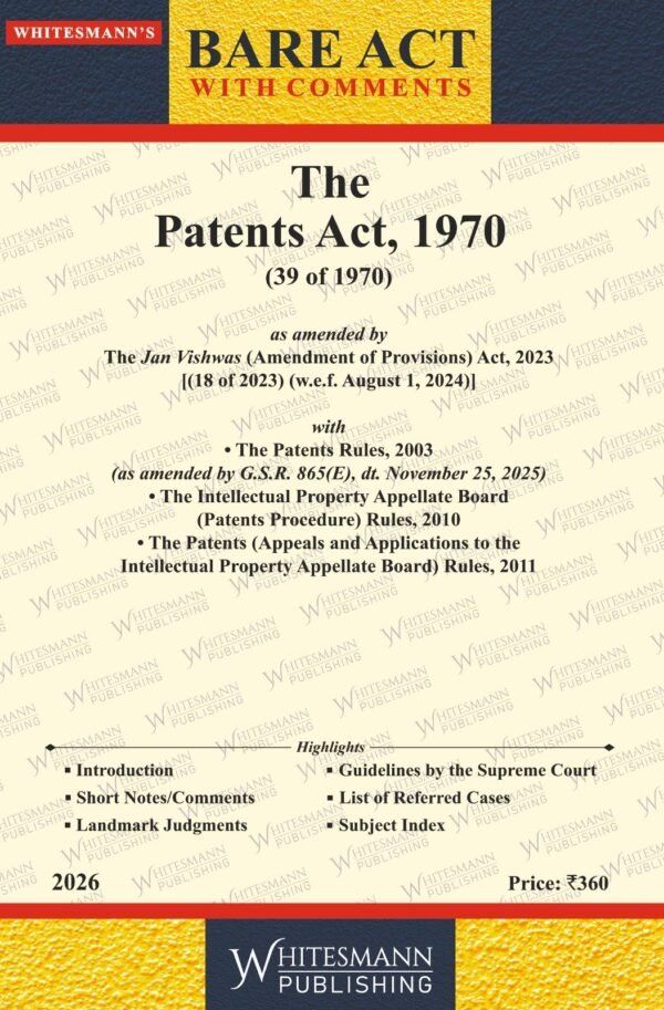 Whitesmann's Patents Act, 1970 along with Rules, 2003 Edition 2026