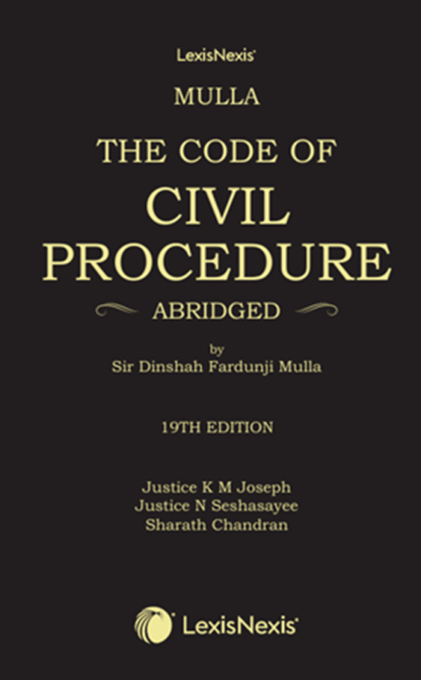 Lexis Nexis's The Code of Civil Procedure (Abridged) by Dinshah Fardunji Mulla  19th Edition 2026