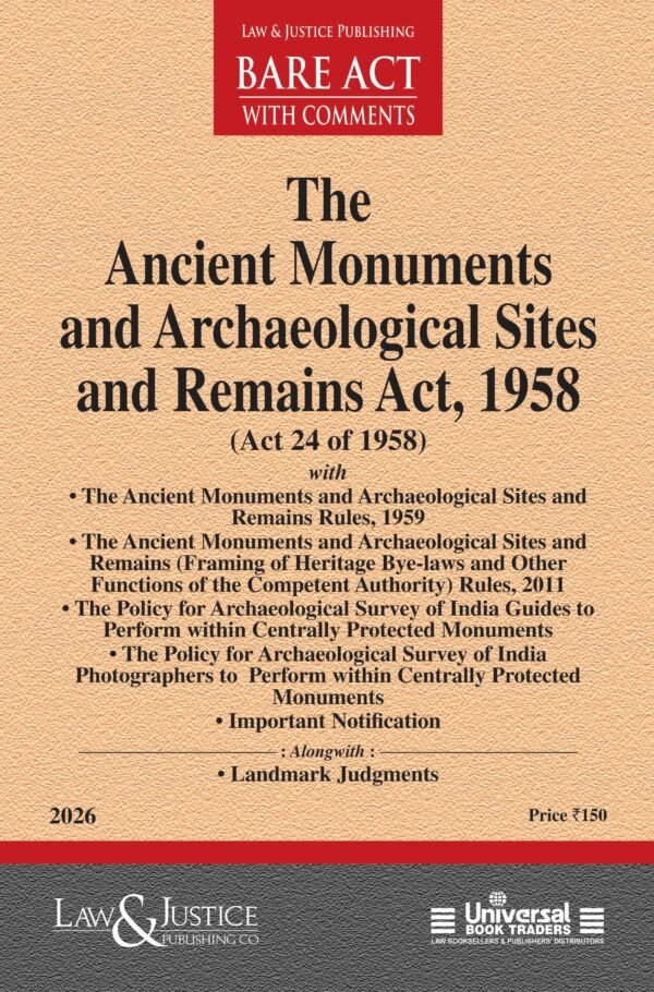 LJP's Ancient Monuments and Archaeological Sites and Remains Act, 1958 along with allied Acts & Rules. Edition 2026 Bareact