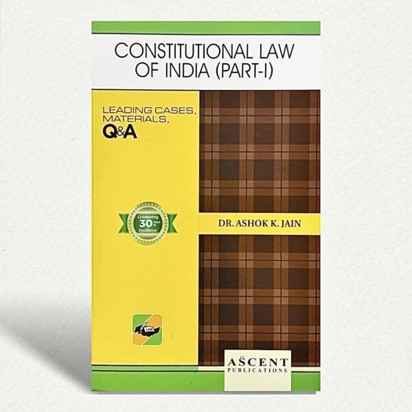 Ascent’s Constitutional Law of India-I by A K Jain 2023-24