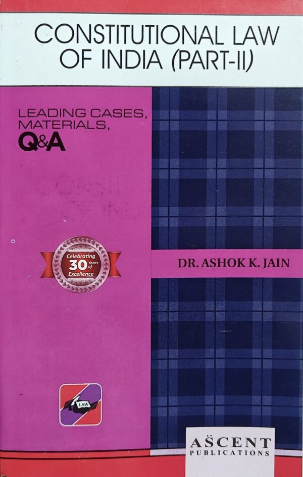 Ascent’s Constitutional Law of India-II by A K Jain 2025