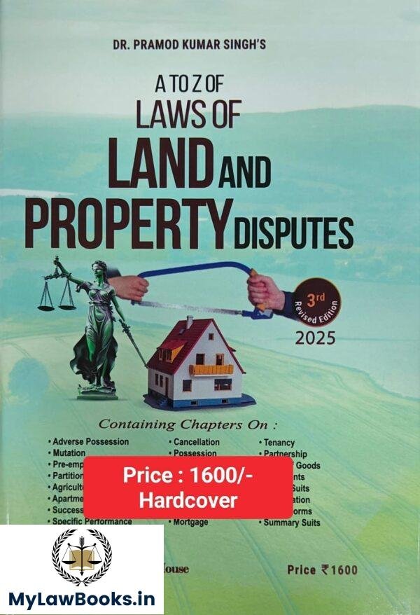 CPH'S A to Z of Laws of Land and Property Disputes by Dr. Pramod Kumar Singh 2025