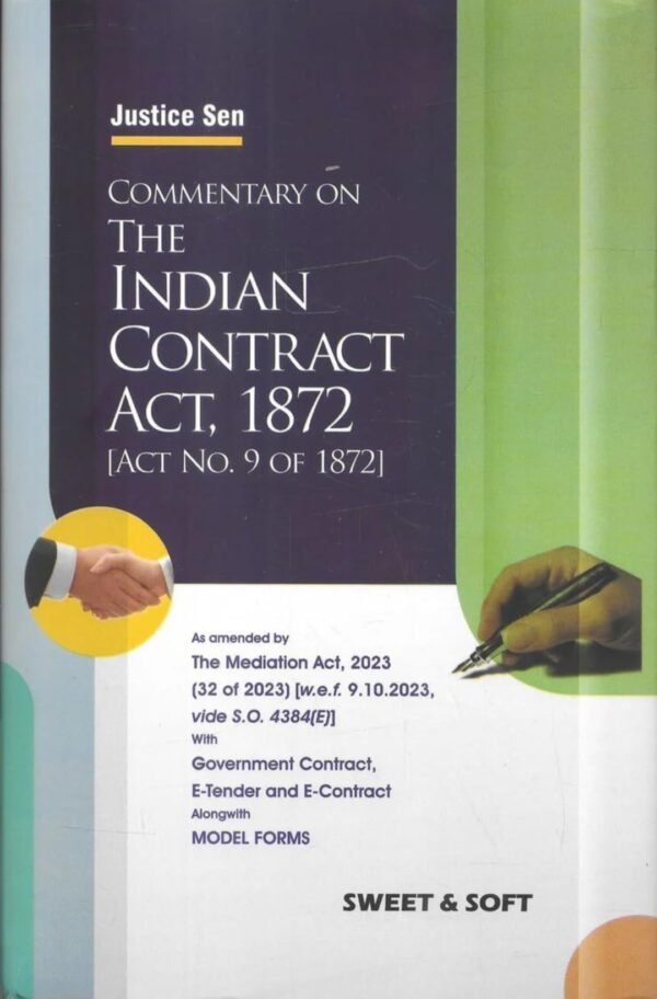 Sweet & Soft’s Commentary on The Indian Contract Act, 1872 by Justice Sen Edition 2025