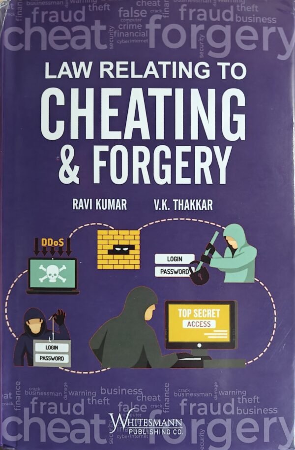 Whitesmann’s Law Relating to Cheating and Forgery by Ravi Kumar – 2023
