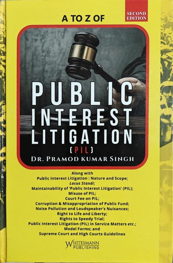 Whitesmann’s A to Z of Public Interest Litigation [PIL] by Dr. Pramod Kumar Singh Edition 2024