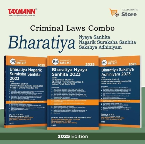 Taxmann's New Criminal Laws Combo Bharatiya Nyaya Sanhita 2023 (BNS) Bharatiya Nagarik Suraksha Sanhita 2023 (BNSS) Bharatiya Sakshya Adhiniyam 2023 (BSA) Edition 2025