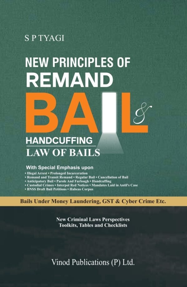 Vinod Publication’s New Principles of Remand, Bails and Hand-Cuffing Law of Bails by S.P. Tyagi 2026
