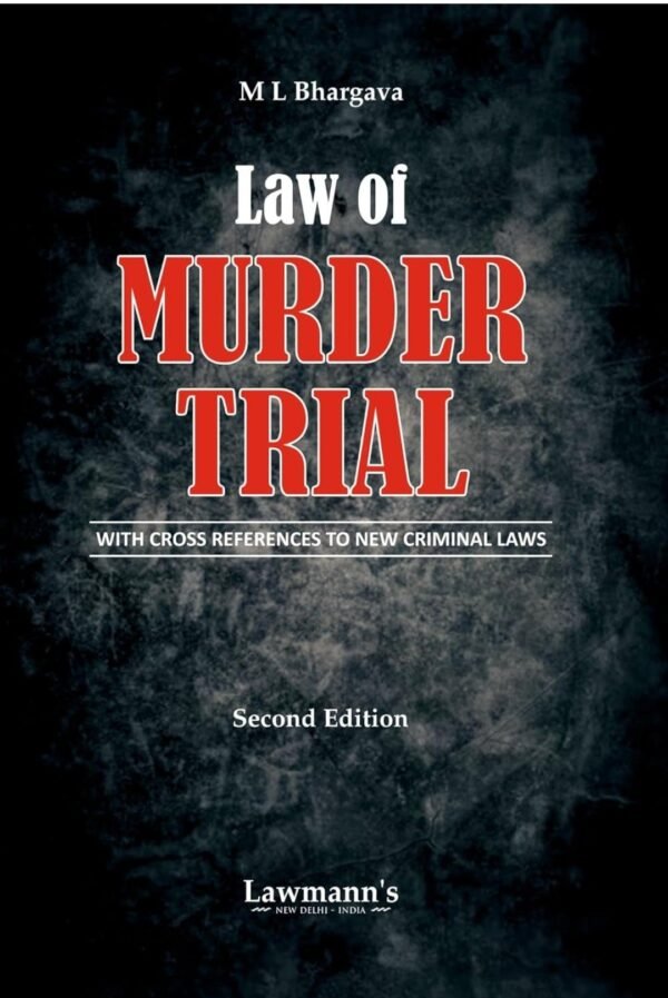 Lawmann's Law of Murder Trial by M L Bhargava 2026 Edition