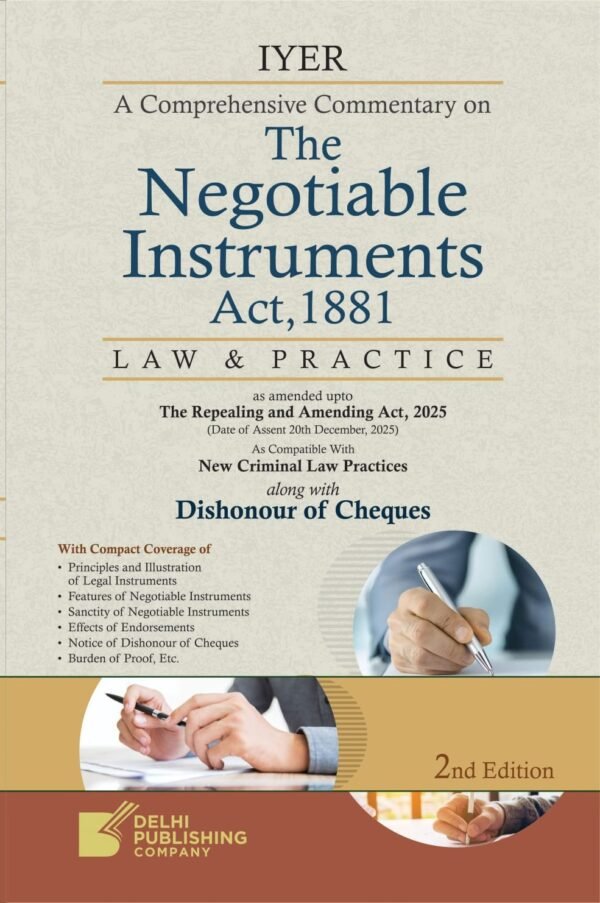Iyer | A Comprehensive Commentary on Law on Negotiable Instruments (Law & Practice) | Delhi Publishing Company | Edition 2026