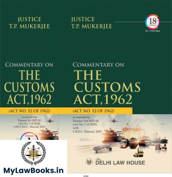 DLH’s Commentary on The Customs Act, 1962 [3 Vols.] by T.P. Mukherjee – 18th Edition 2025