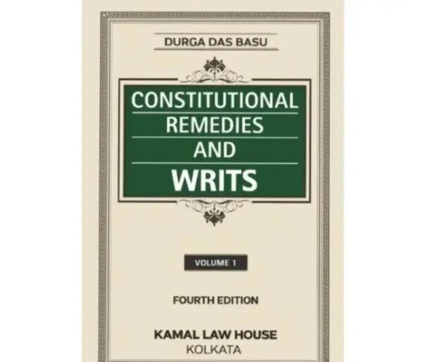 Kamal’s Constitutional Remedies and Writs by Durga Das Basu [2 Vols.] - 4th Edition 2026