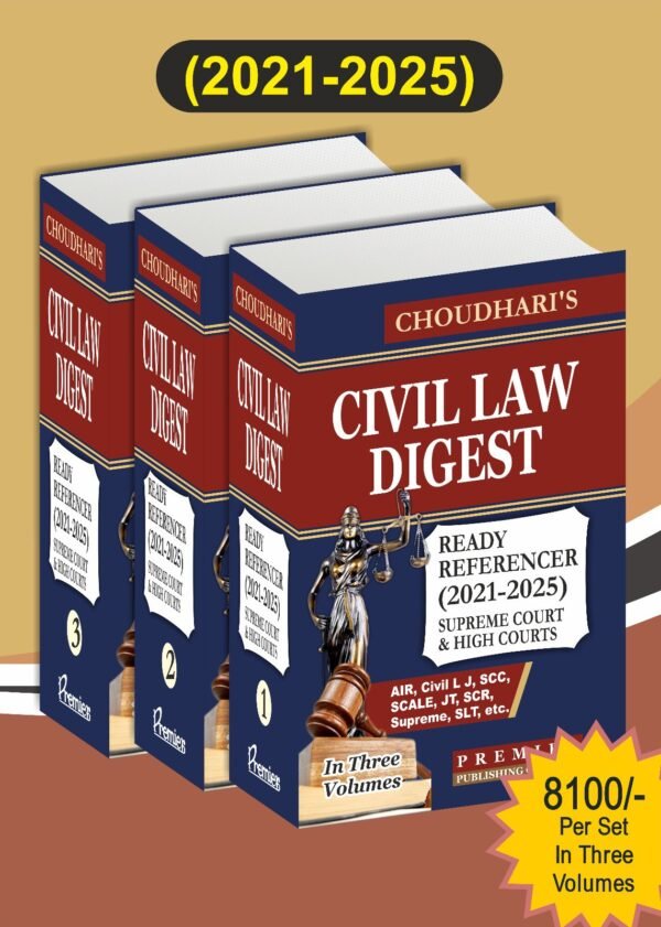 Premier’s Civil Law Digest (2021 to 2025) (3 Volumes) by Choudhari – Edition 2026
