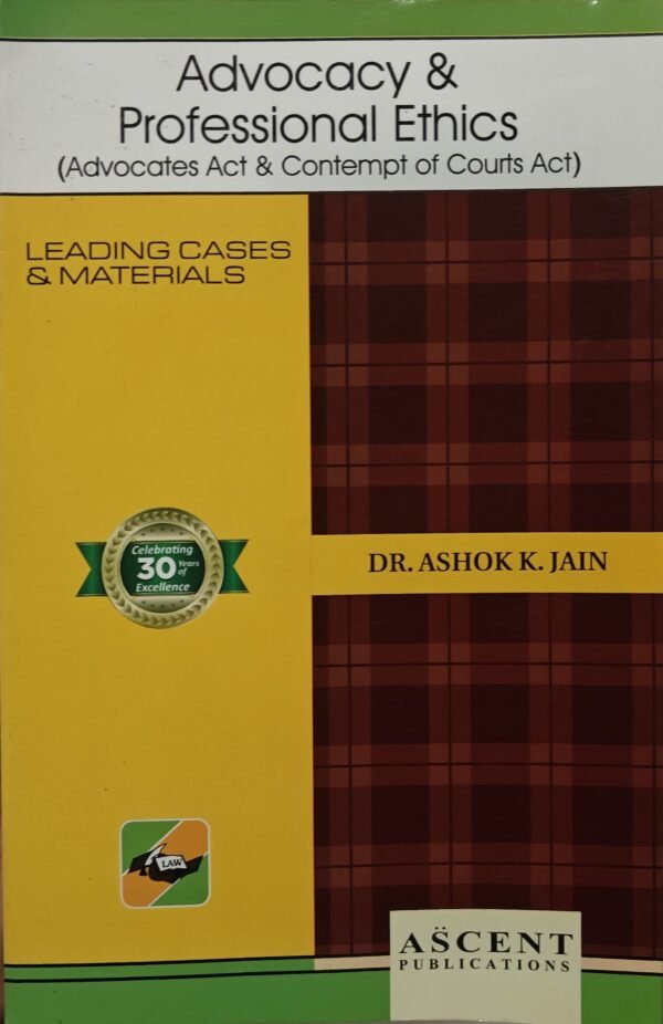 Ascent’s Advocacy & Professional Ethics by A K Jain 2026