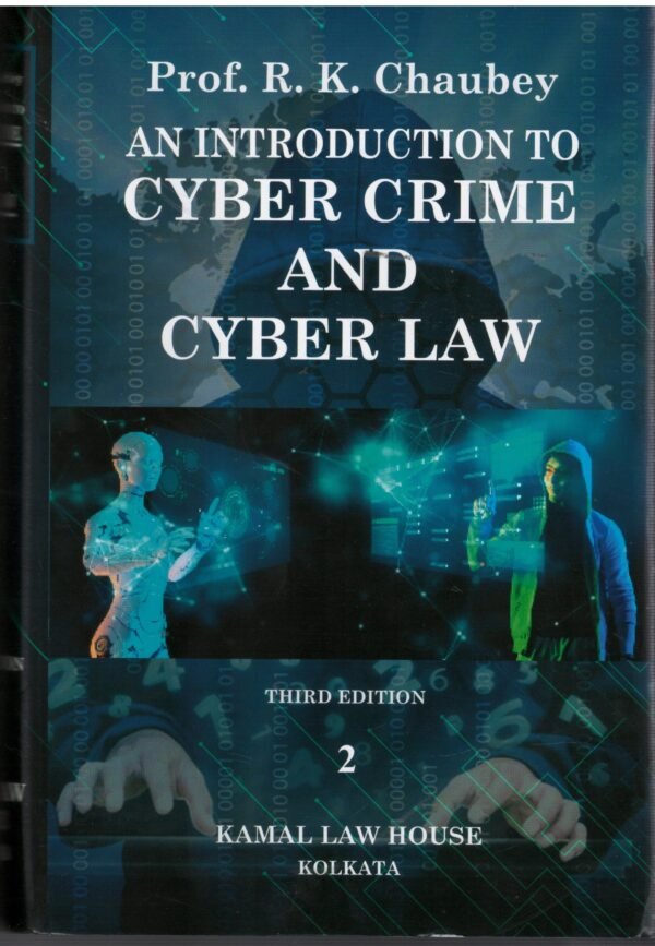 Kamal’s An Introduction to Cyber Crime And Cyber law R.K. Chaubey [2 Vols.] Edition 2026