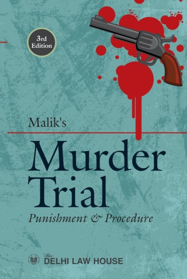 DLH’s Murder Trial – Punishment & Procedure by Malik 3rd Edition Rep 2025