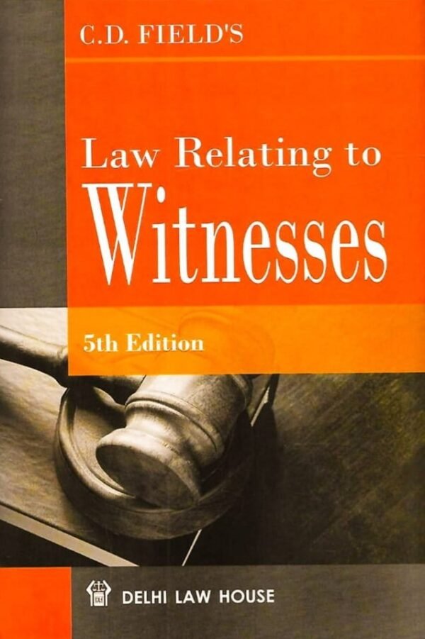DLH's Law Relating To Witnesses by C. D. Field Reprint 2025