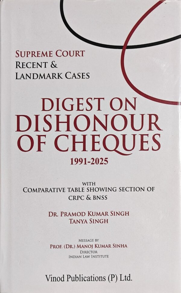 Vinod Publication's Digest on Dishonour of Cheques 1991-2025  by Pramod Kumar Singh & Tanya Singh