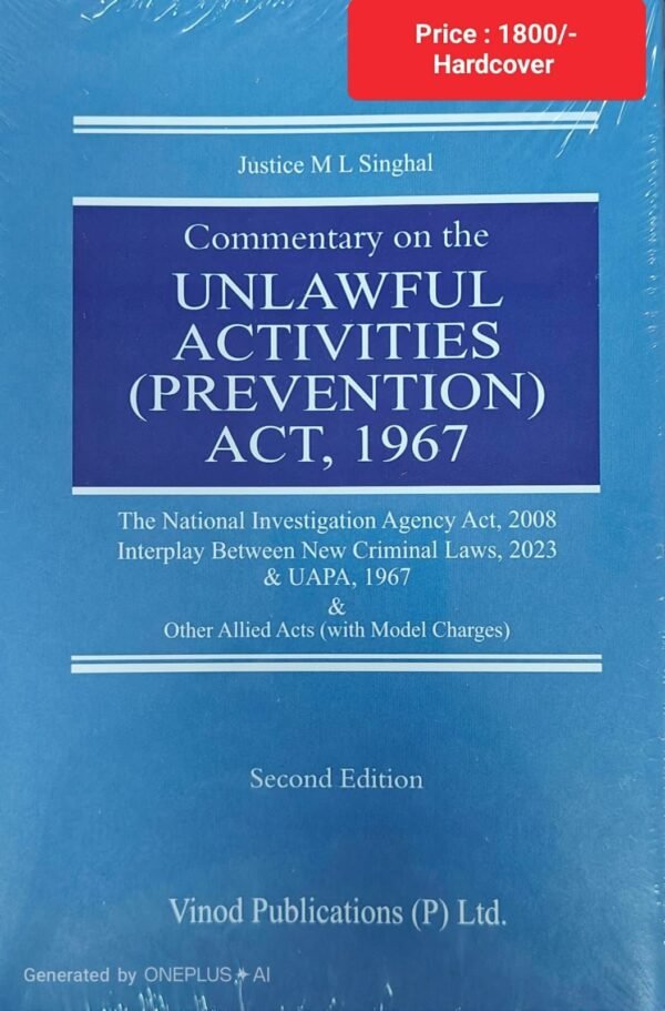 Vinod Publication’s Commentary on the Unlawful Activities (Prevention) Act, 1967 by Justice M. L. Singhal – Edition 2026
