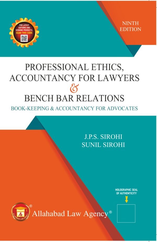 ALA's Professional Ethics, Accountancy for Lawyers & Bench Bar Relations by J.P.S. Sirohi Edition 2025