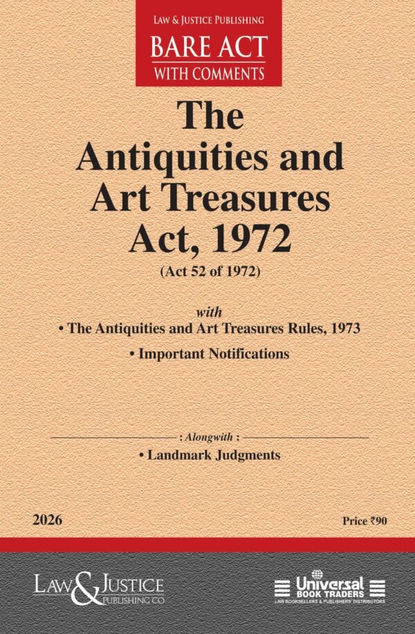 LJP's Antiquities and Art Treasures Act, 1972 along with Rules, 1973 Edition 2026 Bareact