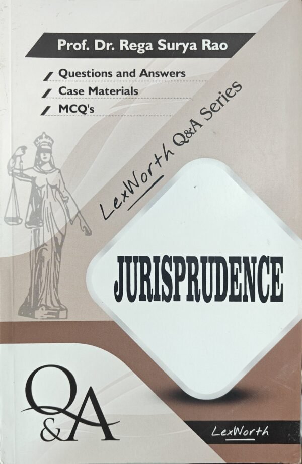 Lexworth’s Jurisprudence (Q&A) by Prof. Dr. Rega Surya Rao