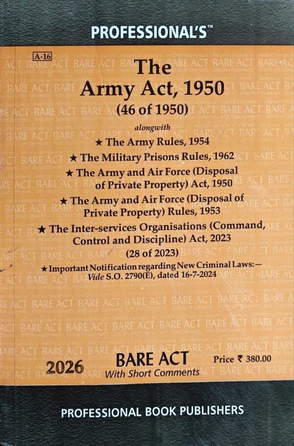 Professional's The Army Act, 1950 Edition 2026 (Bareact)