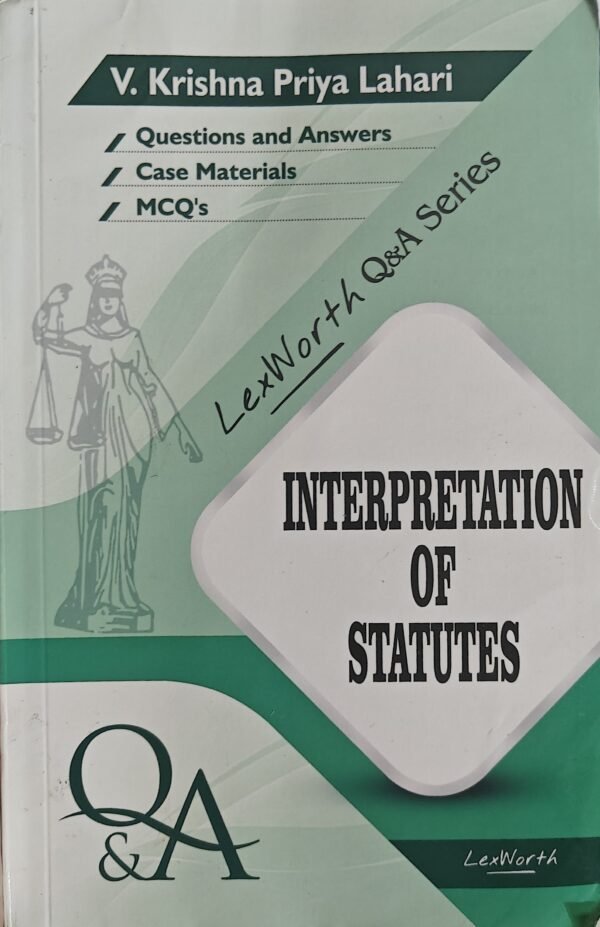 Lexworth’s Lectures on Interpretation of Statutes by V. Krishna Priya Lahari 2024