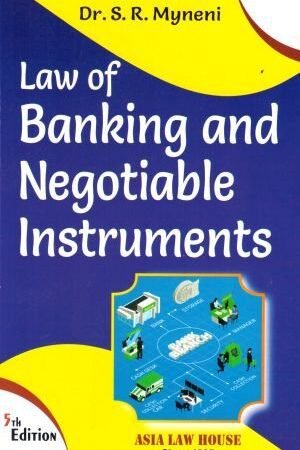 ALH's Law Of Banking And Negotiable Instruments by Dr S R Myneni