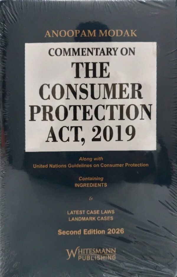 Whitesmann’s Commentary on The Consumer Protection Act, 2019 by Anoopam Modak 2026