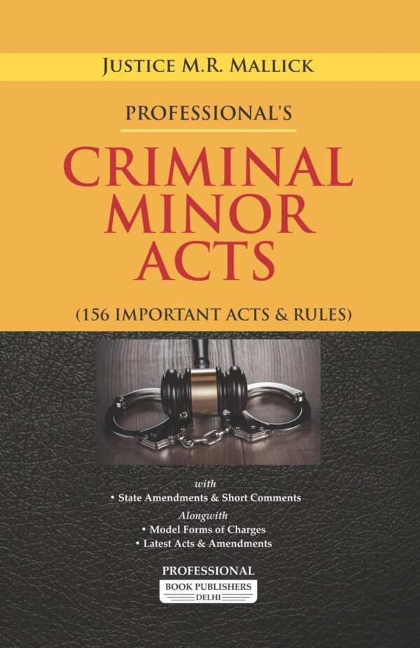 Professional's Criminal Minor Acts [HB] by Justice M. R. Mallick 2026 Edition