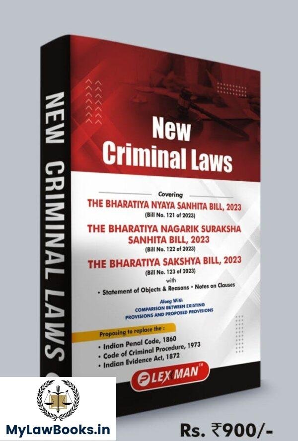 Lexman's New Criminal Laws incorporating The Bharatiya Nyaya Sanhita Bill, 2023, Bharatiya Nagarik Suraksha Sanhita Bill, 2023, and the Bharatiya Sakshya Bill, 2023