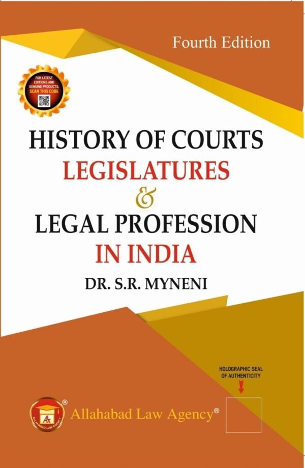 ALA's History of Courts, Legislatures & Legal Profession in India by Dr.S.R. Myneni