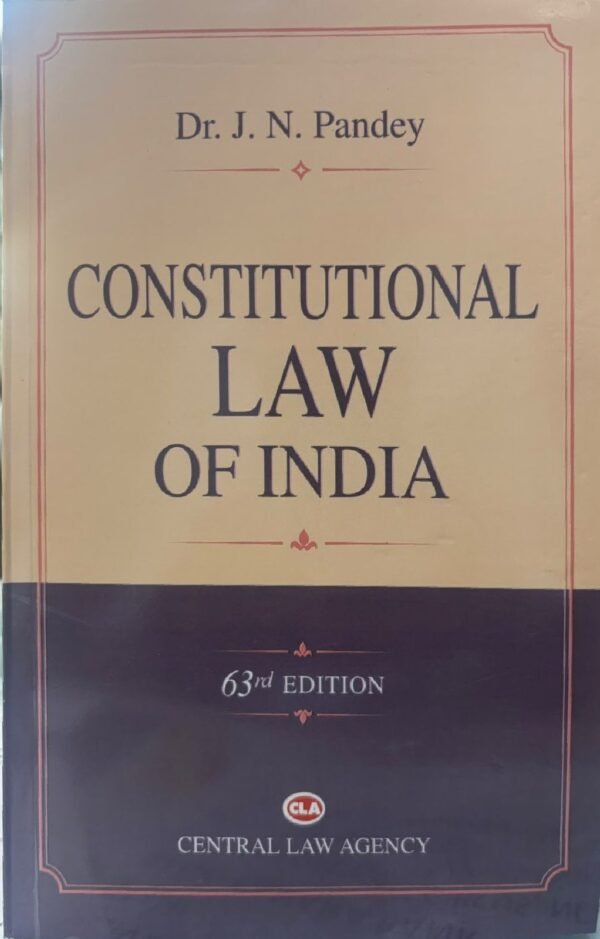 CLA’s Constitution Law of India by Dr J N Pandey – 63 rd Edition 2026