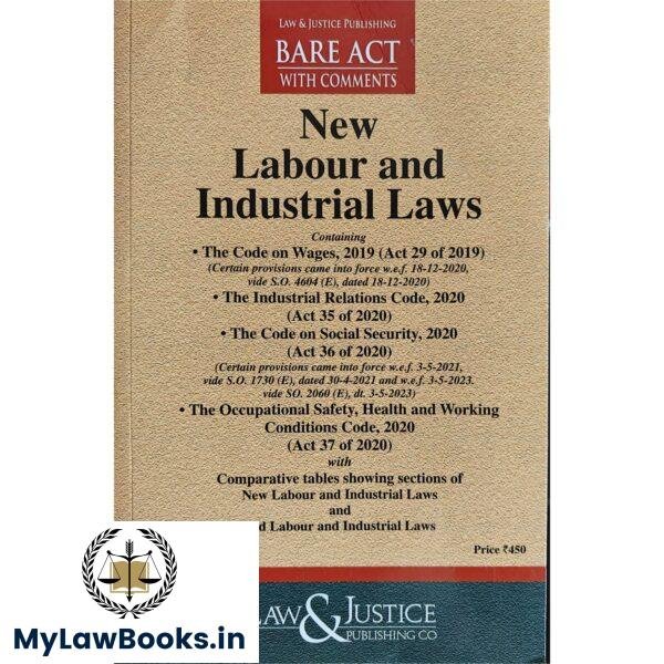 LJP's New Labour and Industrial Laws (Containing Four relevant Acts: The Code of Wages Act, 2019, The Industrial Relation Code, 2020, The Code of Social Security, 2020, The Occupational Safety, Health and Working Conditions  Code, 2020) Edition 2025
