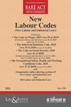LJP's New Labour Codes (Containing Four relevant Acts: The Code of Wages Act, 2019, The Industrial Relation Code, 2020, The Code of Social Security, 2020, The Occupational Safety, Health and Working Conditions  Code, 2020) Edition 2026