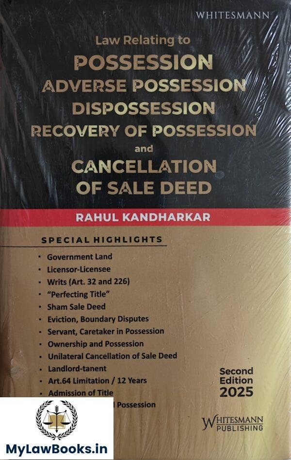 Whitesmann's Law Relating To Possession, Adverse Possession Dispossession Recovery Of Possession And Cancellation Of Sale Deed By Rahul Kandharkar Edition 2025