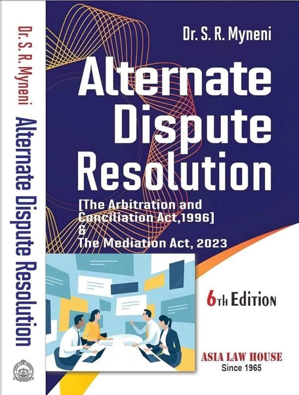 ALH' s Alternate Dispute Resolution By Dr. S R Myneni