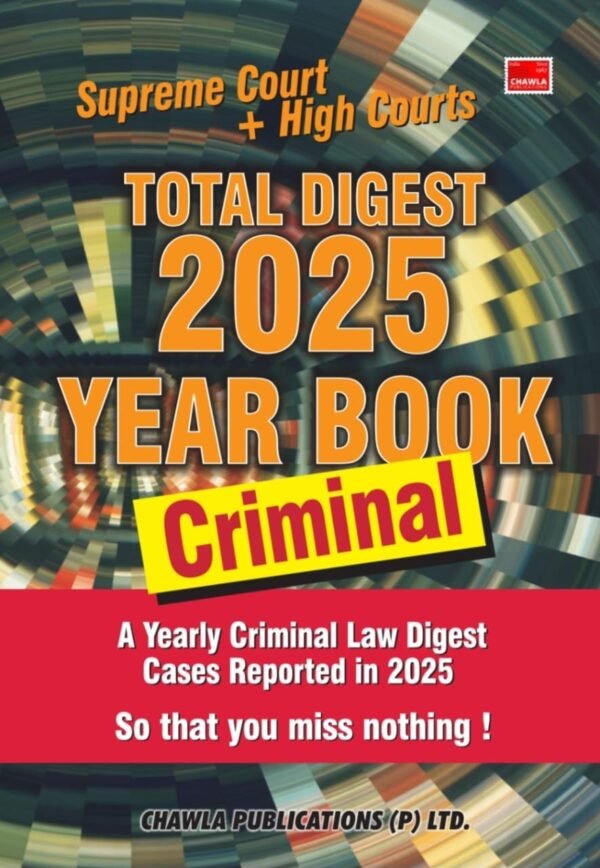Chawla Publication’s Total Digest 2025 Year Book- Criminal