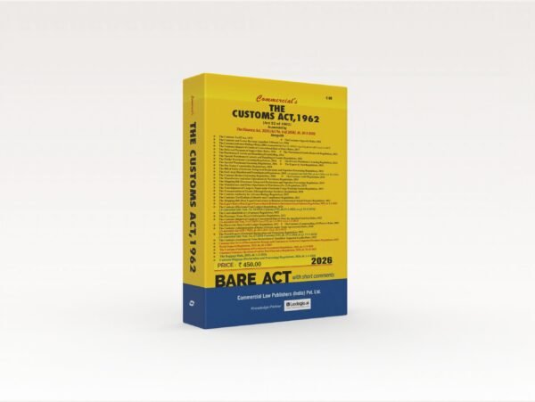 Commercial's Customs Act, 1962 (As Amended by The Finance Act, 2024) Edition 2026