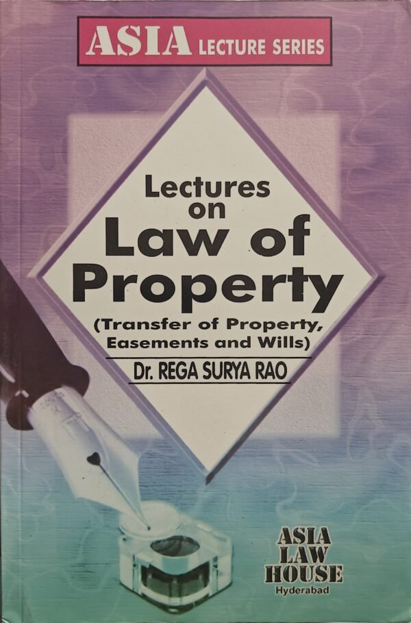 ALH’s Lectures on Law of Property  ( Transfer of Property, Easements and Wills) by Dr Rega Surya Rao 2026