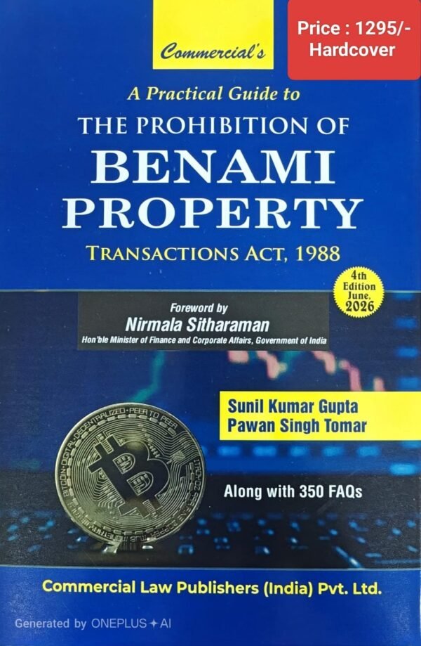 Commercial's A Practical Guide to The Prohibition of Benami Property Transaction Act 1988 by Sunil Kumar Gupta & Pawan Singh Tomar 2026
