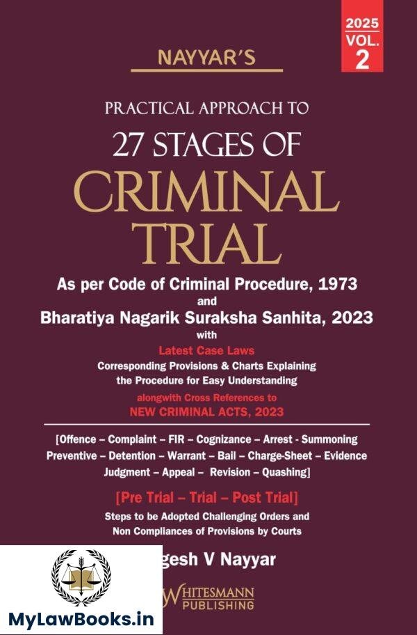 Whitesmann's Practical Approach to 27 Stages of Criminal Trial as per Cr.Pc and BNSS by Yogesh V Nayyar [2 Vols.] Edition 2025