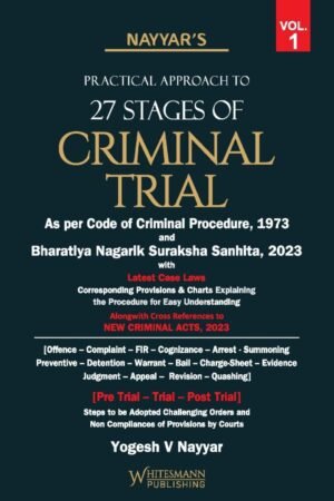 Whitesmann's Practical Approach to 27 Stages of Criminal Trial as per Cr.Pc and BNSS by Yogesh V Nayyar [2 Vols.] Edition 2026