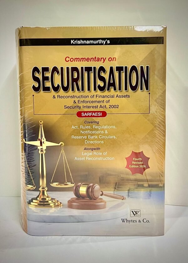Whytes & Co Commentary On Securitisation & Reconstruction Of Financial Assets & Enforcement Of Security Interest Act 2002 By Krishnamurthys Edition 2026